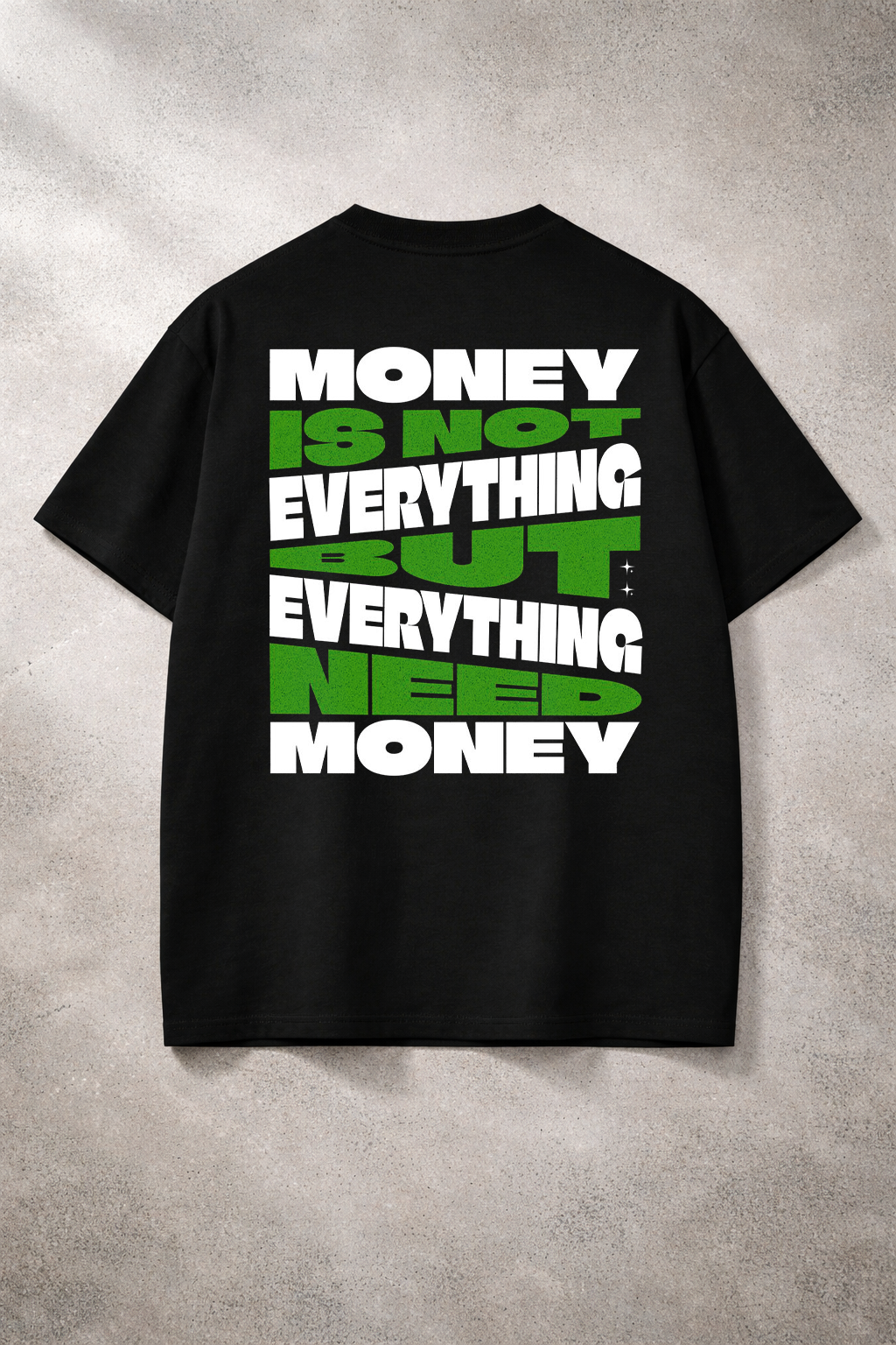 Need Money Street Statement Tee